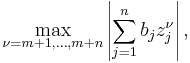  \max_{\nu=m%2B1,\dots,m%2Bn} \left | \sum_{j=1}^n b_j z_j^\nu \right |, 