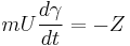 mU\frac{d\gamma}{dt}=-Z