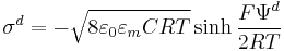  \sigma^d = -\sqrt{{8\varepsilon_0}{\varepsilon_m}CRT}\sinh \frac{F\Psi^d}{2RT}