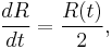 \frac{dR}{dt}=\frac{R(t)}{2},