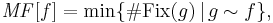 \mathit{MF}[f] = \min \{ \# \mathrm{Fix}(g) \, | \, g \sim f \},