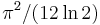 \pi^2/(12\ln2)