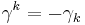 \gamma^k = -\gamma_k