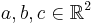 a,b,c\in\R^2