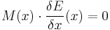 M(x)\cdot\frac{\delta E}{\delta x}(x)=0