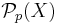 \mathcal{P}_{p} (X)