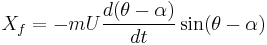 X_f= -mU\frac{d(\theta-\alpha)}{dt}\sin(\theta-\alpha)