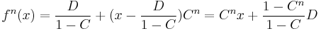 
f^n(x) = \frac{D}{1-C} %2B (x-\frac{D}{1-C})C^n =  C^n x %2B \frac{1-C^n}{1-C}D
