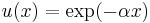 u(x) = \exp(-\alpha x)