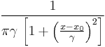 \frac{1}{\pi\gamma\,\left[1 %2B \left(\frac{x-x_0}{\gamma}\right)^2\right]}\!