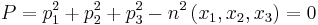 P=p_1^2%2Bp_2^2%2Bp_3^2-n^2\left(x_1,x_2,x_3\right)=0