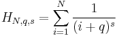H_{N,q,s}=\sum_{i=1}^N \frac{1}{(i%2Bq)^s}