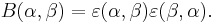 B(\alpha,\beta)=\varepsilon(\alpha,\beta)\varepsilon(\beta,\alpha).