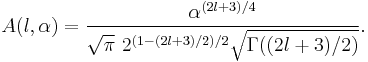 A(l,\alpha) = \frac{\alpha^{(2l%2B3)/4}}{\sqrt{\pi}\ 2^{(1-(2l%2B3)/2)/2 } \sqrt{\Gamma((2l%2B3)/2)}}.