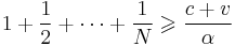 1%2B\frac{1}{2}%2B\cdots%2B\frac{1}{N}\geqslant\frac{c%2Bv}{\alpha}\,\!