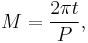 M={2 \pi t \over P},