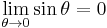 \lim_{\theta \to 0}{\sin \theta} = 0\,