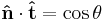  \bold{\hat{n}}\cdot\bold{\hat{t}}= \cos\theta 