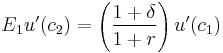 E_{1}u'(c_{2})=\left(\frac{1 %2B \delta}{1 %2B r}\right) u'(c_{1})