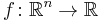 f \colon \mathbb{R}^n \to \mathbb{R}