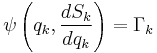 
\psi \left(q_{k}, \frac{d S_{k}}{d q_{k}} \right) = \Gamma_{k}
