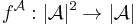 f^{\mathcal A}:|\mathcal A|^2\rightarrow|\mathcal A|