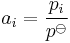 a_i = \frac{p_i}{p^{\ominus}}