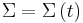  \Sigma = \Sigma \left( t \right ) \,\!