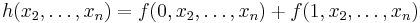 h(x_2,\ldots,x_n) = f(0,x_2,\ldots,x_n) %2B f(1,x_2,\ldots,x_n)