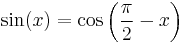 \sin(x)=\cos\left(\frac{\pi}{2}-x\right)