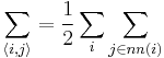  \sum_{\langle i,j\rangle} = \frac{1}{2} \sum_i \sum_{j\in nn(i)}