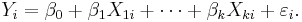  Y_{i} = \beta _0 %2B \beta _1 X_{1i} %2B \cdots %2B \beta _k X_{ki} %2B \varepsilon _{i}. 