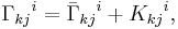  {\Gamma_{kj}}^i =\bar\Gamma_{kj}{}^i %2B {K_{kj}}^i,