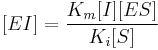  [EI] = \frac{K_m[I][ES]}{K_i[S]}