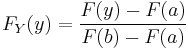 F_Y(y)=\frac{F(y)-F(a)}{F(b)-F(a)} \,