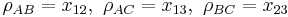 \rho_{AB} = x_{12}, \ \rho_{AC} = x_{13}, \ \rho_{BC} = x_{23} 