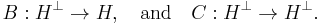 B�: H^{\perp} \rightarrow H, \quad \mbox{and} \quad C�: H^{\perp} \rightarrow H^{\perp}.