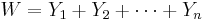 W = Y_1 %2B Y_2 %2B \cdots %2B Y_n