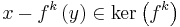 x-f^k\left(y\right)\in\mathrm{ker}\left(f^k\right)