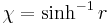 \! \chi = \sinh^{-1} r