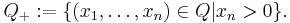 Q_{%2B}�:= \{ (x_{1}, \dots, x_{n}) \in Q | x_{n} > 0 \}.