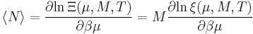 \langle N \rangle=\frac{\partial{\ln{\Xi(\mu,M,T)}}}{\partial{\beta \mu}}=M\frac{\partial{\ln{\xi(\mu,M,T)}}}{\partial{\beta \mu}}