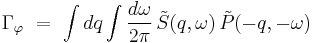 
\Gamma_{\varphi} \ = \ \int d{q} \int \frac{d\omega}{2\pi} \,\tilde{S}({q},\omega) \, \tilde{P}(-{q},-\omega)
