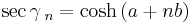  \sec \gamma\,_n = \cosh\, (a%2Bnb)