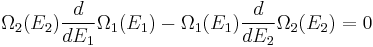 \Omega_2 (E_2)  \frac{d}{d E_1} \Omega_1 (E_1) - \Omega_1 (E_1) \frac{d}{d E_2} \Omega_2 (E_2) = 0
