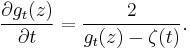 \frac{\partial g_t(z)}{\partial t} = \frac{ 2}{g_t(z)-\zeta(t)}.