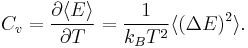 C_v = \frac{\partial \langle E\rangle}{\partial T} = \frac{1}{k_B T^2} \langle (\Delta E)^2 \rangle.