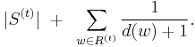 |S^{(t)}| ~%2B~ \sum_{w\in R^{(t)}} \frac{1}{d(w)%2B1}. 