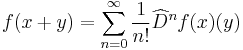 f(x%2By)=\sum_{n=0}^\infty \frac{1}{n!} \widehat{D}^nf(x)(y)