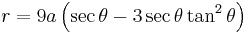 r=9a \left(\sec \theta - 3\sec \theta \tan^2 \theta \right)